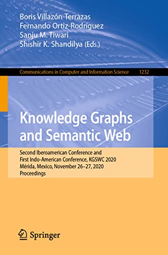 Stock image for Knowledge Graphs and Semantic Web : Second Iberoamerican Conference and First Indo-American Conference; KGSWC 2020; M rida; Mexico; November 26-27; 2020; Proceedings for sale by Ria Christie Collections