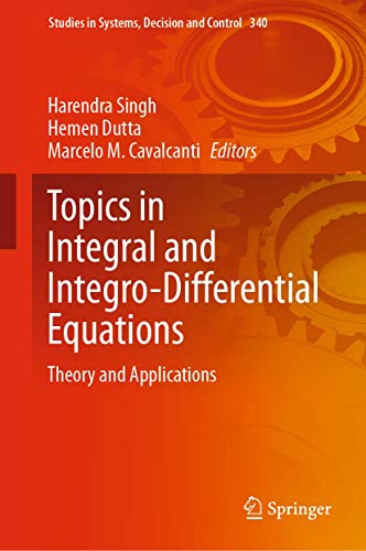 Immagine dell'editore per Topics in Integral and Integro-Differential Equations: Theory and Applications (Studies in Systems, Decision and Control, 340) venduto da Ria Christie Collections