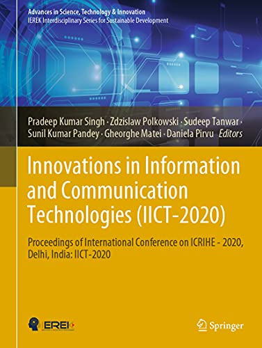 Stock image for Innovations in Information and Communication Technologies (IICT-2020): Proceedings of International Conference on ICRIHE - 2020, Delhi, India: IICT-2020 (Advances in Science, Technology & Innovation) for sale by Brook Bookstore