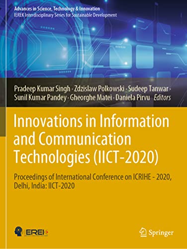 Stock image for Innovations in Information and Communication Technologies (IICT-2020): Proceedings of International Conference on ICRIHE - 2020, Delhi, India: IICT-2020 (Advances in Science, Technology & Innovation) for sale by Lucky's Textbooks