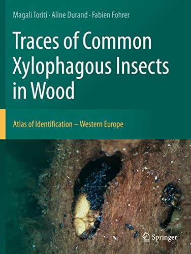 Stock image for Traces of Common Xylophagous Insects in Wood: Atlas of Identification - Western Europe for sale by Lucky's Textbooks