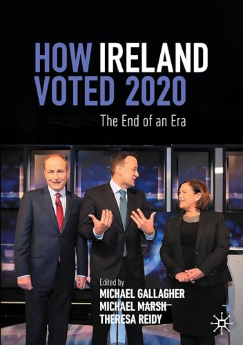 Stock image for How Ireland Voted 2020 : The End of an Era for sale by Blackwell's