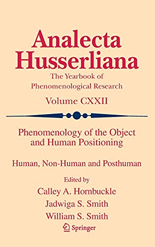 Stock image for Phenomenology of the Object and Human Positioning: Human, Non-human and Posthuman for sale by Revaluation Books