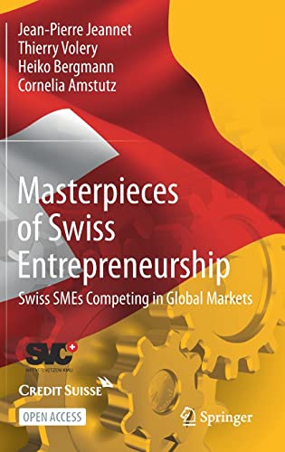 Stock image for Masterpieces of Swiss Entrepreneurship: Swiss SMEs Competing in Global Markets for sale by Brook Bookstore