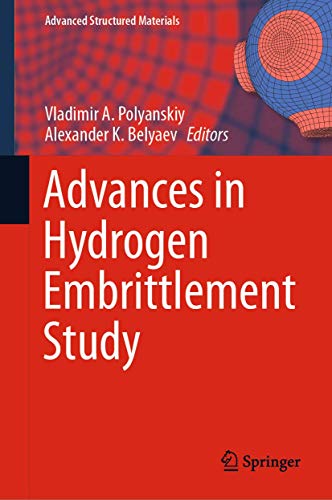 Stock image for Advances in Hydrogen Embrittlement Study (Advanced Structured Materials, 143) for sale by GF Books, Inc.