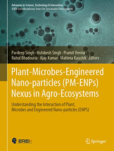 9783030669553: Plant-Microbes-Engineered Nano-particles (PM-ENPs) Nexus in Agro-Ecosystems: Understanding the Interaction of Plant, Microbes and Engineered ... in Science, Technology & Innovation)