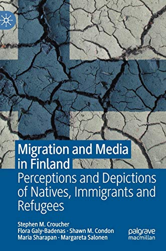 9783030669874: Migration and Media in Finland: Perceptions and Depictions of Natives, Immigrants and Refugees