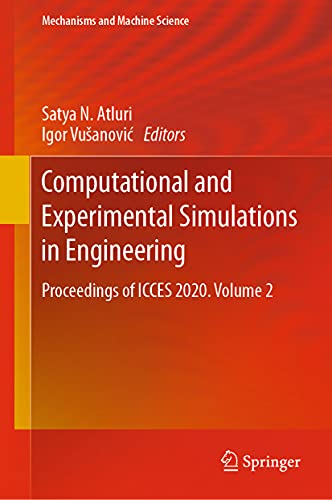 Stock image for Computational and Experimental Simulations in Engineering: Proceedings of ICCES 2020. Volume 2 (Mechanisms and Machine Science, 98) [Hardcover] Atluri, Satya N. and Vu?anovi?, Igor for sale by Brook Bookstore