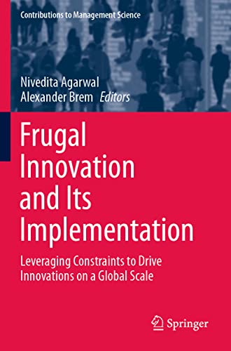 Stock image for Frugal Innovation and Its Implementation: Leveraging Constraints to Drive Innovations on a Global Scale (Contributions to Management Science) for sale by Reuseabook