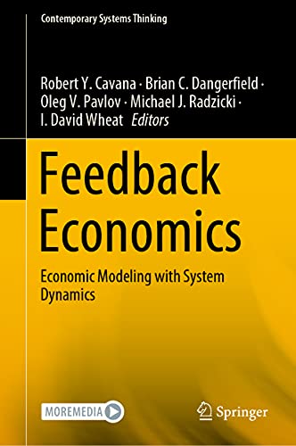 Beispielbild fr Feedback Economics: Economic Modeling with System Dynamics (Contemporary Systems Thinking) zum Verkauf von SecondSale