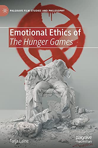 9783030673338: Emotional Ethics of The Hunger Games (Palgrave Film Studies and Philosophy)