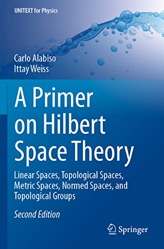 9783030674199: A Primer on Hilbert Space Theory: Linear Spaces, Topological Spaces, Metric Spaces, Normed Spaces, and Topological Groups