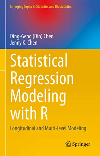 Stock image for Statistical Regression Modeling with R: Longitudinal and Multi-level Modeling (Emerging Topics in Statistics and Biostatistics) for sale by medimops