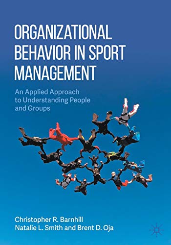 Beispielbild fr Organizational Behavior in Sport Management: An Applied Approach to Understanding People and Groups zum Verkauf von Monster Bookshop
