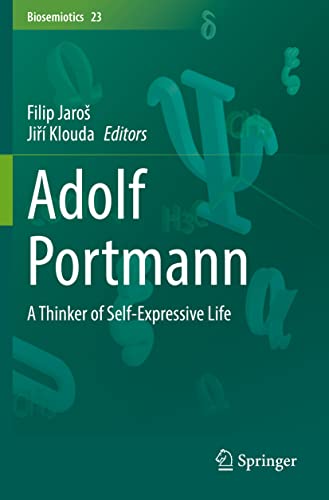 Imagen de archivo de Adolf Portmann : A Thinker of Self-Expressive Life a la venta por Ria Christie Collections