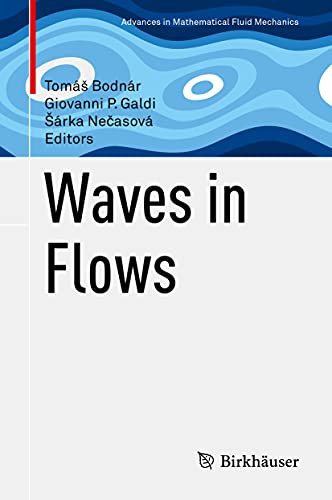 Beispielbild fr Waves in Flows (Advances in Mathematical Fluid Mechanics) [Hardcover] Bodnr, Tom?; Galdi, Giovanni P. and Ne?asov, ?rka zum Verkauf von SpringBooks