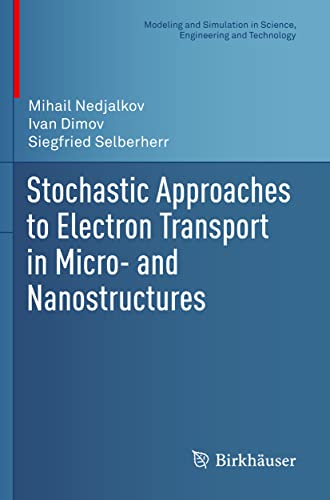 Imagen de archivo de Stochastic Approaches to Electron Transport in Micro- and Nanostructures (Modeling and Simulation in Science, Engineering and Technology) a la venta por Books Puddle