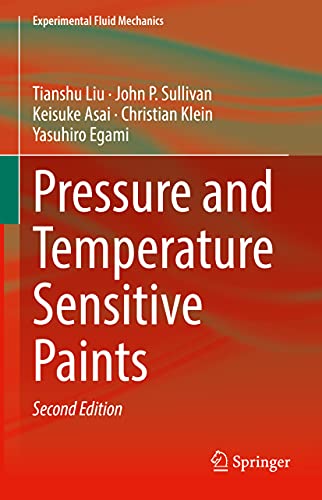 Stock image for Pressure and Temperature Sensitive Paints (Experimental Fluid Mechanics) [Hardcover] Liu, Tianshu; Sullivan, John P.; Asai, Keisuke; Klein, Christian and Egami, Yasuhiro for sale by SpringBooks