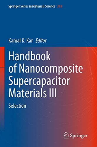9783030683665: Handbook of Nanocomposite Supercapacitor Materials III: Selection: 313 (Springer Series in Materials Science, 313)