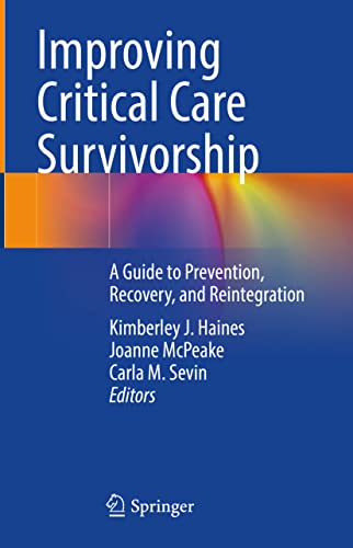 Stock image for Improving Critical Care Survivorship: A Guide to Prevention, Recovery, and Reintegration for sale by Revaluation Books