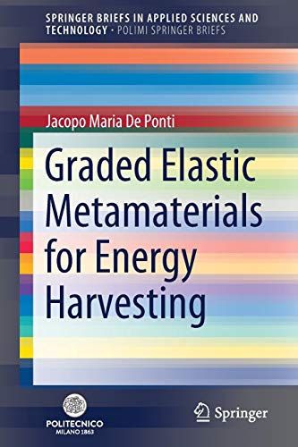 Stock image for Graded Elastic Metamaterials for Energy Harvesting (SpringerBriefs in Applied Sciences and Technology) for sale by Books From California