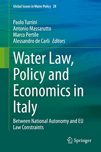 Beispielbild fr Water Law, Policy and Economics in Italy. Between National Autonomy and EU Law Constraints. zum Verkauf von Antiquariat im Hufelandhaus GmbH  vormals Lange & Springer