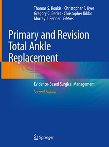 Stock image for Primary and Revision Total Ankle Replacement: Evidence-Based Surgical Management for sale by Save With Sam