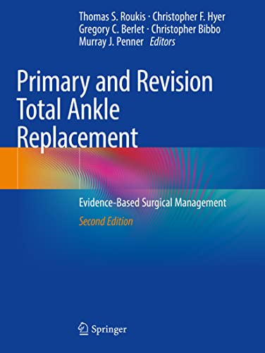 Stock image for Primary and Revision Total Ankle Replacement : Evidence-Based Surgical Management for sale by Ria Christie Collections