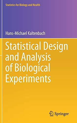 Beispielbild fr Statistical Design and Analysis of Biological Experiments (Statistics for Biology and Health) [Hardcover] Kaltenbach, Hans-Michael zum Verkauf von SpringBooks
