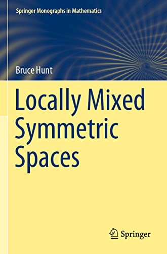 9783030698065: Locally Mixed Symmetric Spaces (Springer Monographs in Mathematics)