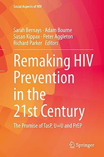 Stock image for Remaking HIV Prevention in the 21st Century. The Promise of TasP, U=U and PrEP. for sale by Antiquariat im Hufelandhaus GmbH  vormals Lange & Springer