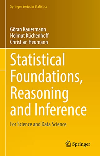 Beispielbild fr Statistical Foundations, Reasoning and Inference : For Science and Data Science zum Verkauf von Blackwell's