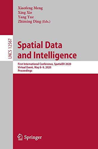 Immagine dell'editore per Spatial Data and Intelligence: First International Conference, SpatialDI 2020, Virtual Event, May 8-9, 2020, Proceedings (Information Systems and Applications, incl. Internet/Web, and HCI) venduto da Ria Christie Collections