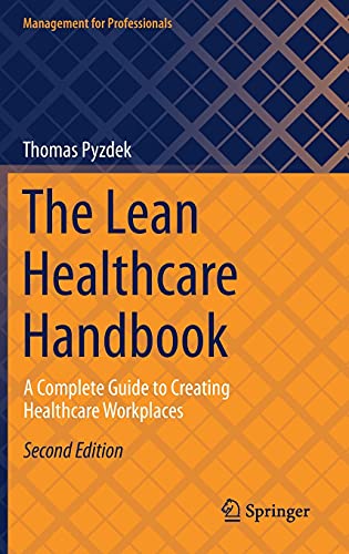 Beispielbild fr The Lean Healthcare Handbook. A Complete Guide to Creating Healthcare Workplaces. zum Verkauf von Gast & Hoyer GmbH