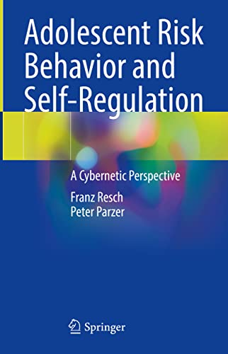 Beispielbild fr Adolescent Risk Behavior and Self-Regulation: A Cybernetic Perspective zum Verkauf von medimops