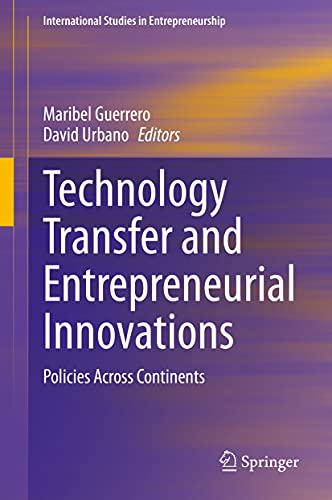 Imagen de archivo de Technology Transfer and Entrepreneurial Innovations : Policies Across Continents a la venta por Ria Christie Collections