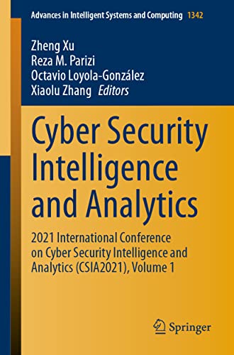 9783030700416: Cyber Security Intelligence and Analytics: 2021 International Conference on Cyber Security Intelligence and Analytics Csia2021: 2021 International ... and Analytics (CSIA2021), Volume 1: 1342
