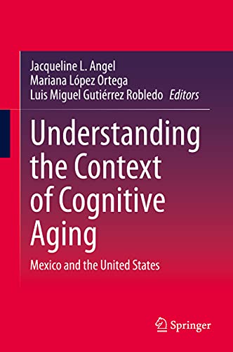 Stock image for Understanding the context of cognitive aging. Mexico and the United States. for sale by Gast & Hoyer GmbH