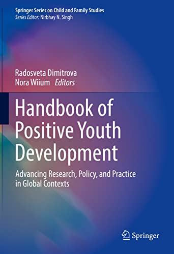 Stock image for Handbook of Positive Youth Development : Advancing Research, Policy, and Practice in Global Contexts for sale by Ria Christie Collections