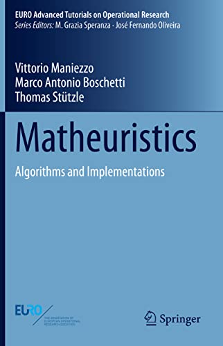 9783030702793: Matheuristics: Algorithms and Implementations (EURO Advanced Tutorials on Operational Research)