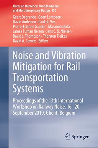 Imagen de archivo de Noise and Vibration Mitigation for Rail Transportation Systems: Proceedings of the 13th International Workshop on Railway Noise, 16-20 September 2019, . Mechanics and Multidisciplinary Design, 150) a la venta por SpringBooks