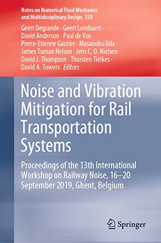 9783030702885: Noise and Vibration Mitigation for Rail Transportation Systems: Proceedings of the 13th International Workshop on Railway Noise, 16-20 September 2019, Ghent, Belgium