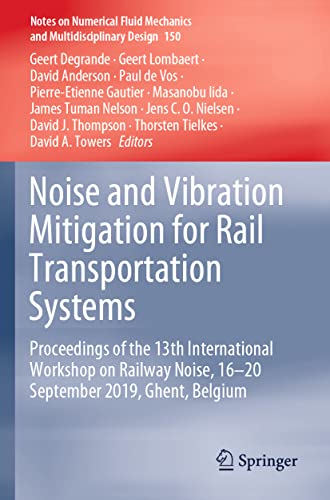 9783030702915: Noise and Vibration Mitigation for Rail Transportation Systems: Proceedings of the 13th International Workshop on Railway Noise, 16-20 September 2019, Ghent, Belgium