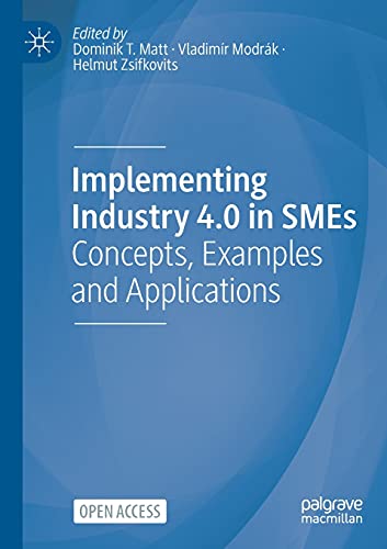 9783030705183: Implementing Industry 4.0 in SMEs: Concepts, Examples and Applications