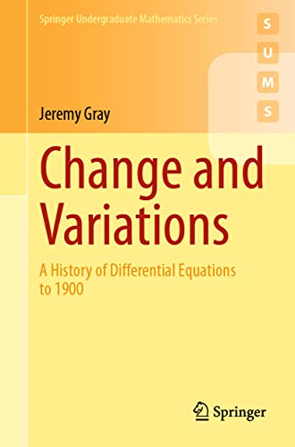 Stock image for Change and Variations : A History of Differential Equations to 1900 for sale by Blackwell's