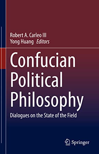 Beispielbild fr Confucian Political Philosophy. Dialogues on the State of the Field. zum Verkauf von Antiquariat im Hufelandhaus GmbH  vormals Lange & Springer