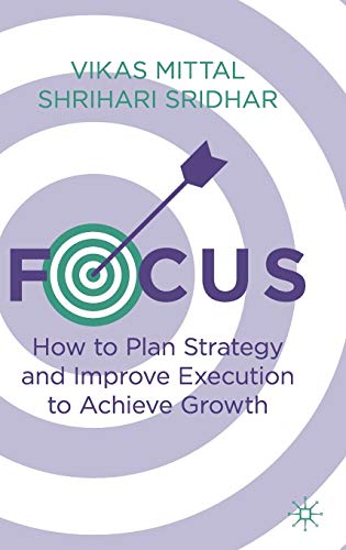 Stock image for Focus : How to Plan Strategy and Improve Execution to Achieve Growth for sale by Better World Books