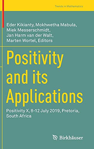 Beispielbild fr Positivity and its Applications : Positivity X, 8-12 July 2019, Pretoria, South Africa zum Verkauf von Ria Christie Collections