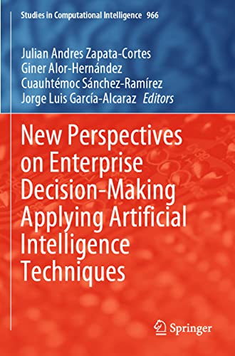 Imagen de archivo de New Perspectives on Enterprise Decision-Making Applying Artificial Intelligence Techniques (Studies in Computational Intelligence, 966) a la venta por Lucky's Textbooks