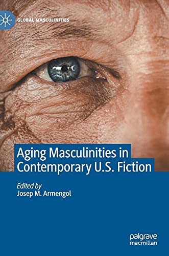 Beispielbild fr Aging Masculinities in Contemporary U.S. Fiction zum Verkauf von Blackwell's